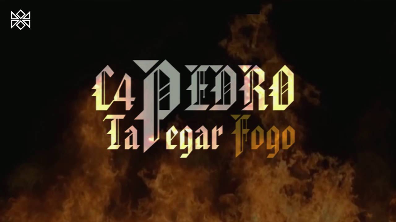 Ta Pegar Fogo – C4 Pedro